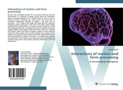 Interactions of motion and form processing : A neuroimaging investigation - Sarah Weigelt