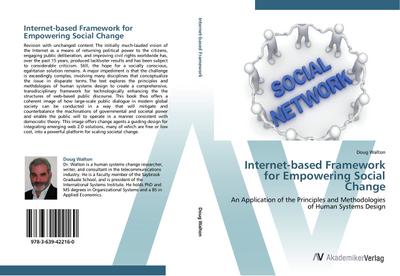 Internet-based Framework for Empowering Social Change : An Application of the Principles and Methodologies of Human Systems Design - Doug Walton
