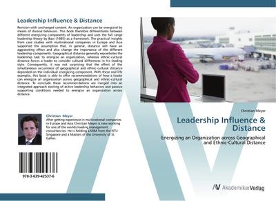 Leadership Influence & Distance : Energizing an Organization across Geographical and Ethnic-Cultural Distance - Christian Meyer