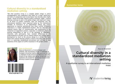 Cultural diversity in a standardized mediation setting : A qualitative survey in an international mediation moot - Anja von Rosenstiel