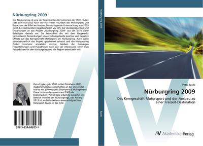 Nürburgring 2009 : Das Kerngeschäft Motorsport und der Ausbau zu einer Freizeit-Destination - Petra Epple