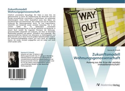 Zukunftsmodell Wohnungsgenossenschaft : Ausweg aus der Krise der sozialen Immobilienwirtschaft? - Hannes B. Erhardt