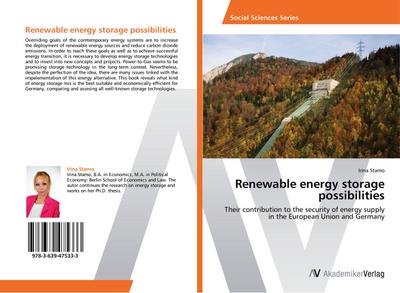 Renewable energy storage possibilities : Their contribution to the security of energy supply in the European Union and Germany - Irina Stamo