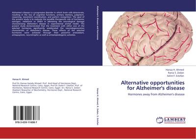 Alternative opportunities for Alzheimer's disease : Hormones away from Alzheimer's disease - Hanaa H. Ahmed
