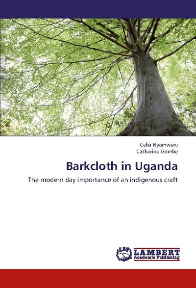 Barkcloth in Uganda : The modern day importance of an indigenous craft - Celia Nyamweru