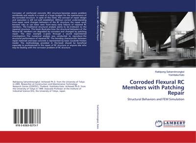 Corroded Flexural RC Members with Patching Repair : Structural Behaviors and FEM Simulation - Raktipong Sahamitmongkol