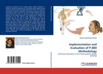 Implementation and Evaluation of P.880 Methodology : Continuous Evaluation of Time Varying Speech Quality (CETVSQ) - Hasani Syed Hassan Imam