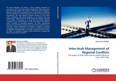 Inter-Arab Management of Regional Conflicts : The League of Arab States and the Algeria-Morocco Case, 1963-1995 - Ahmed Al-Atrash