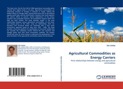 Agricultural Commodities as Energy Carriers : Price relationships between energy and agricultural commodities - Ole Lislebø