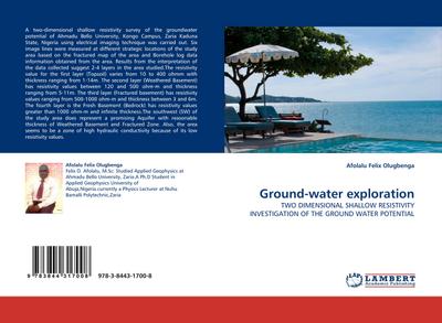 Ground-water exploration : TWO DIMENSIONAL SHALLOW RESISTIVITY INVESTIGATION OF THE GROUND WATER POTENTIAL - Afolalu Felix Olugbenga