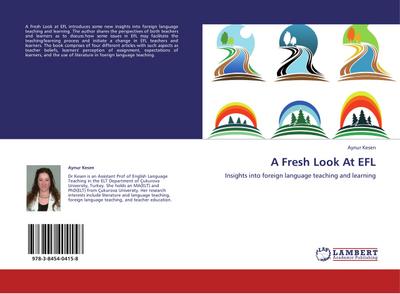 A Fresh Look At EFL : Insights into foreign language teaching and learning - Aynur Kesen