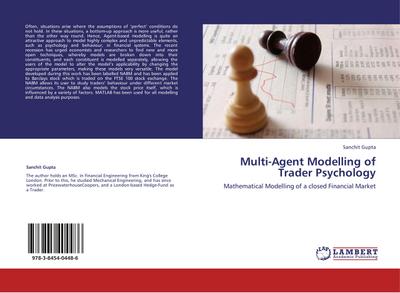 Multi-Agent Modelling of Trader Psychology : Mathematical Modelling of a closed Financial Market - Sanchit Gupta