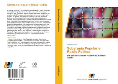 Soberania Popular e Razão Política : Um confronto entre Habermas, Rawls e Taylor - Onelio Trucco