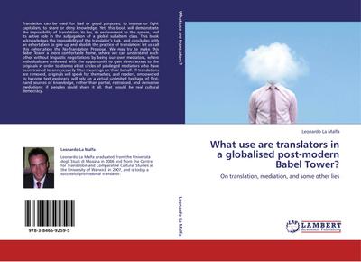 What use are translators in a globalised post-modern Babel Tower?