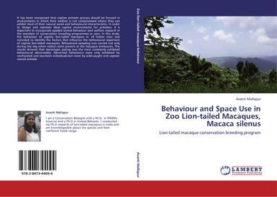 Behaviour and Space Use in Zoo Lion-tailed Macaques, Macaca silenus : Lion-tailed macaque conservation breeding program - Avanti Mallapur