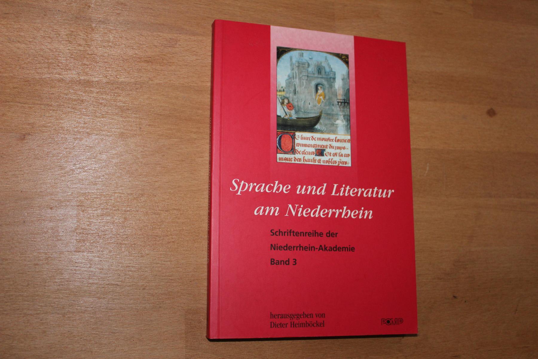 Sprache und Literatur am Niederrhein. Schriftenreihe der Niederrhein – Akademie herausgegeben von Dieter Geuenich - Band 3. - Heimbüchel, Dieter (Hrsg.)