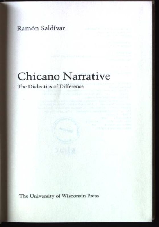 Chicano Narrative: Dialectics of Difference Wisconsin Project on American Writers - Saldivar, Ramon