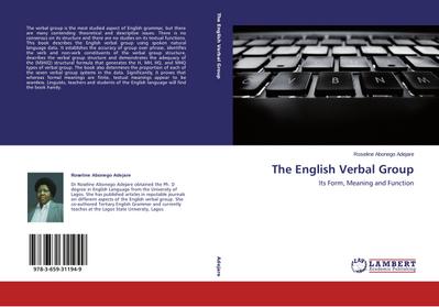 The English Verbal Group : Its Form, Meaning and Function - Roseline Abonego Adejare