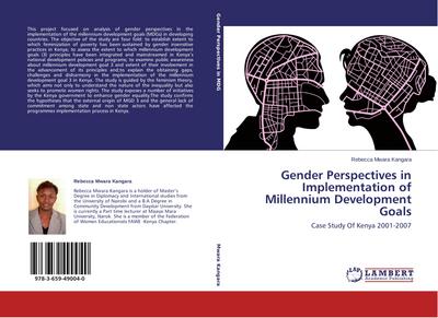 Gender Perspectives in Implementation of Millennium Development Goals : Case Study Of Kenya 2001-2007 - Rebecca Mwara Kangara