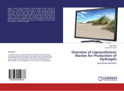 Overview of Lignocellulosic Wastes for Production of Hydrogels : Agro-Based Hydrogels - Altaf Basta