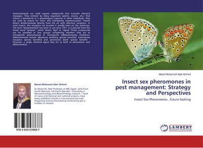 Insect sex pheromones in pest management: Strategy and Perspectives : Insect Sex Pheromones.future looking - Manal Mohamed Adel Ahmed