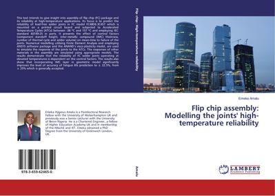 Flip chip assembly: Modelling the joints' high-temperature reliability - Emeka Amalu