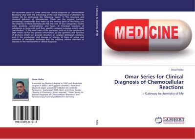 Omar Series for Clinical Diagnosis of Chemocellular Reactions : I- Gateway to chemistry of life - Omar Hafez