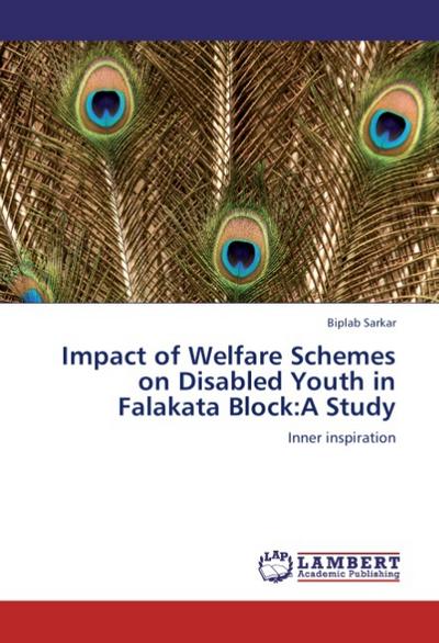 Impact of Welfare Schemes on Disabled Youth in Falakata Block:A Study : Inner inspiration - Biplab Sarkar