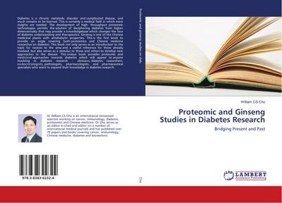 Proteomic and Ginseng Studies in Diabetes Research : Bridging Present and Past - William Cs Cho