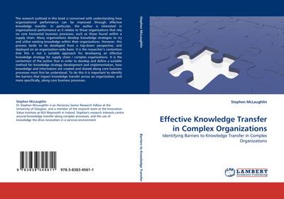 Effective Knowledge Transfer in Complex Organizations : Identifying Barriers to Knowledge Transfer in Complex Organizations - Stephen Mclaughlin