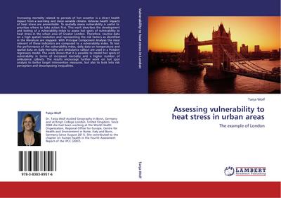 Assessing vulnerability to heat stress in urban areas : The example of London - Tanja Wolf