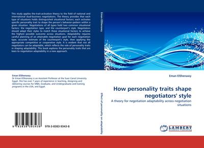 How personality traits shape negotiators'' style : A theory for negotiation adaptability across negotiation situations - Eman Elshenawy