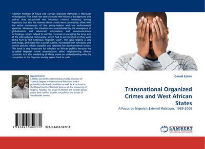 Transnational Organized Crimes and West African States : A Focus on Nigeria''s External Relations, 1989-2006 - Gerald Ezirim
