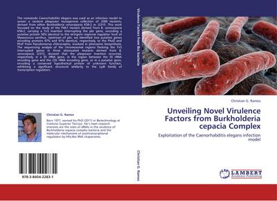 Unveiling Novel Virulence Factors from Burkholderia cepacia Complex : Exploitation of the Caenorhabditis elegans infection model - Christian G. Ramos