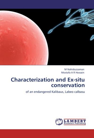 Characterization and Ex-situ conservation : of an endangered Kalibaus, Labeo calbasu - M. Nahiduzzaman