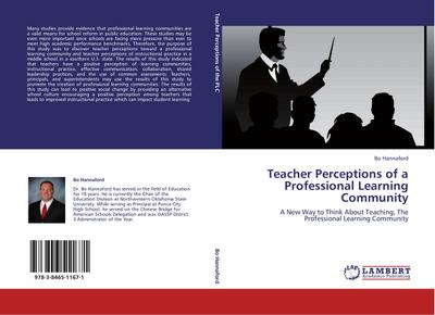 Teacher Perceptions of a Professional Learning Community : A New Way to Think About Teaching, The Professional Learning Community - Bo Hannaford