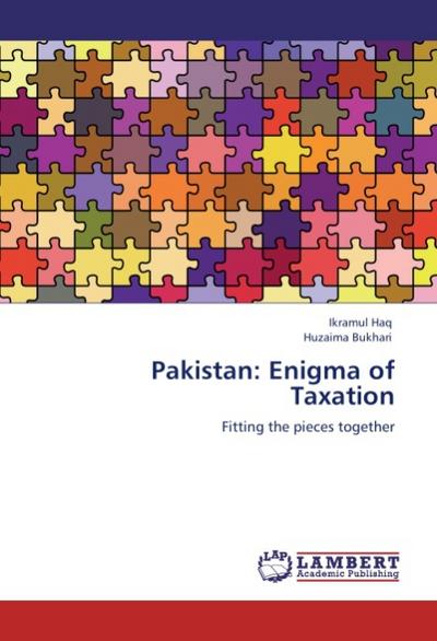 Pakistan: Enigma of Taxation : Fitting the pieces together - Ikramul Haq