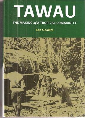 Tawau - the making of a tropical community - Goodlet, Ken