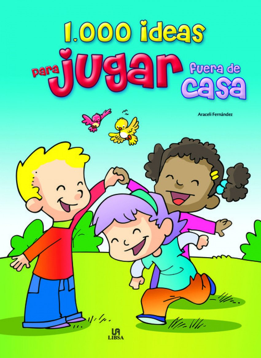 1000 ideas para jugar fuera de casa - Fernandez, Araceli