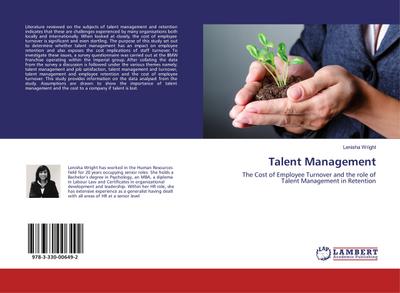 Talent Management : The Cost of Employee Turnover and the role of Talent Management in Retention - Lenisha Wright