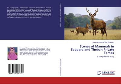 Scenes of Mammals in Saqqara and Theban Private Tombs : A comparative Study - Walaa Mohammed Abd El-Hakiem