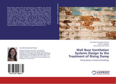 Wall Base Ventilation Systems Design to the Treatment of Rising Damp : Rising Damp in Historical Buildings - Ana Sofia Guimarães Teixeira