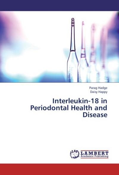 Interleukin-18 in Periodontal Health and Disease - Parag Hadge