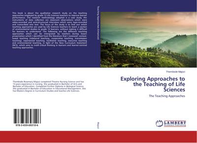 Exploring Approaches to the Teaching of Life Sciences : The Teaching Approaches - Thembisile Majozi