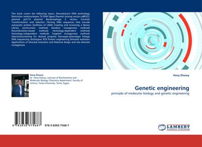 Genetic engineering : principle of molecular biology and genetic engineering - Hany Elsawy