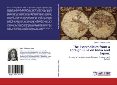 The Externalities from a Foreign Rule on India and Japan: : A Study of the Correlation Between Economy and Culture - Debra Garretson-Lindell