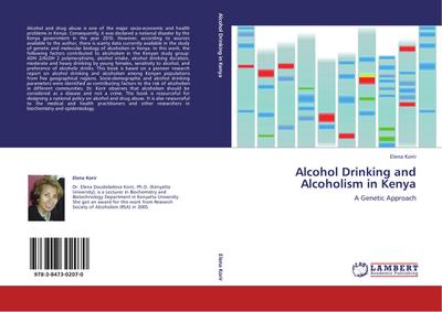 Alcohol Drinking and Alcoholism in Kenya : A Genetic Approach - Elena Korir