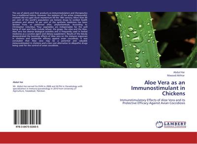 Aloe Vera as an Immunostimulant in Chickens : Immunstimulatory Effects of Aloe Vera and its Protective Efficacy Against Avian Coccidiosis - Abdul Hai