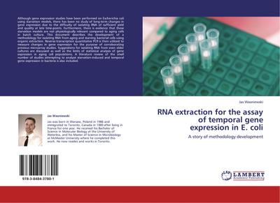 RNA extraction for the assay of temporal gene expression in E. coli : A story of methodology development - Jas Wasniewski