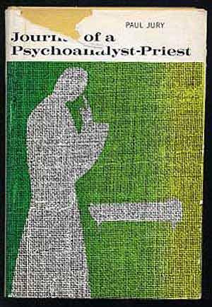 Journal of a Psychoanalyst-Priest - JURY, Paul. Introduction by Emmett McLoughlin